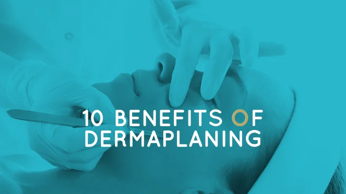 Benefits of dermaplaning